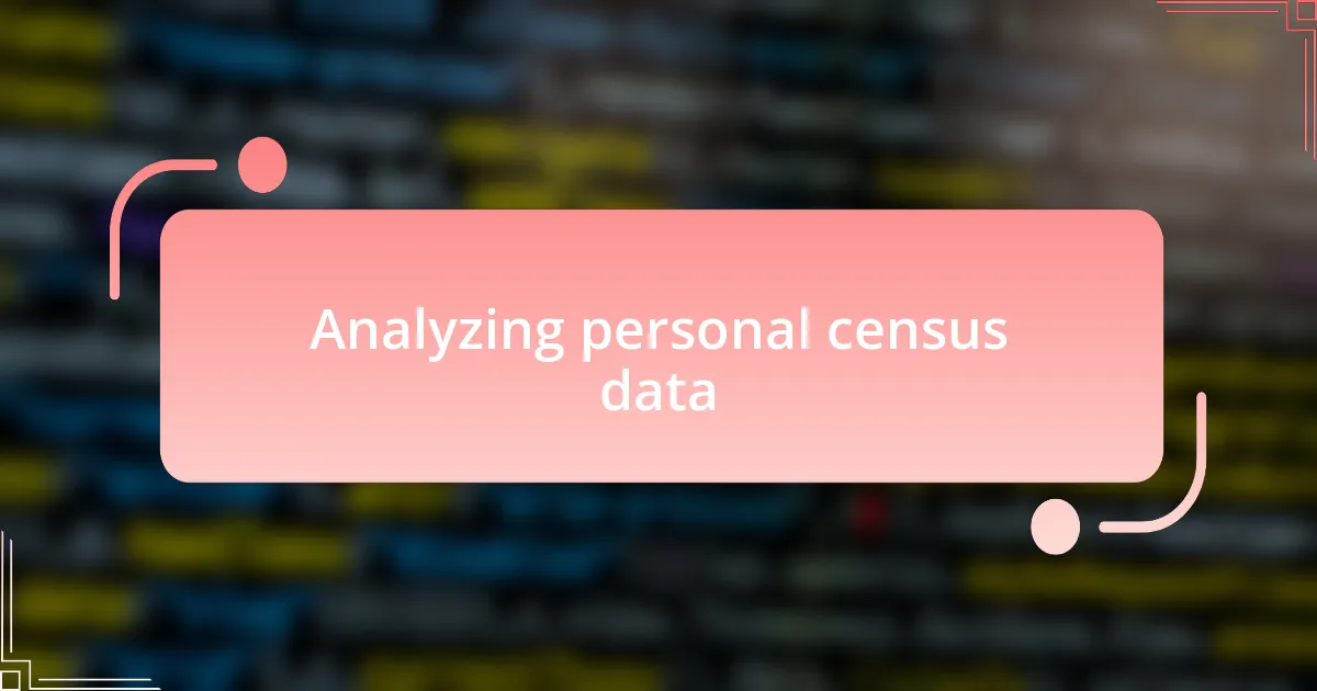 Analyzing personal census data