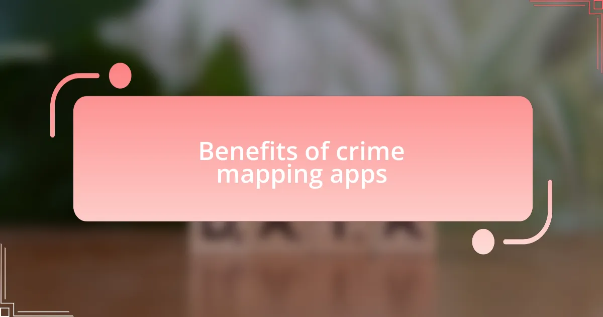 Benefits of crime mapping apps