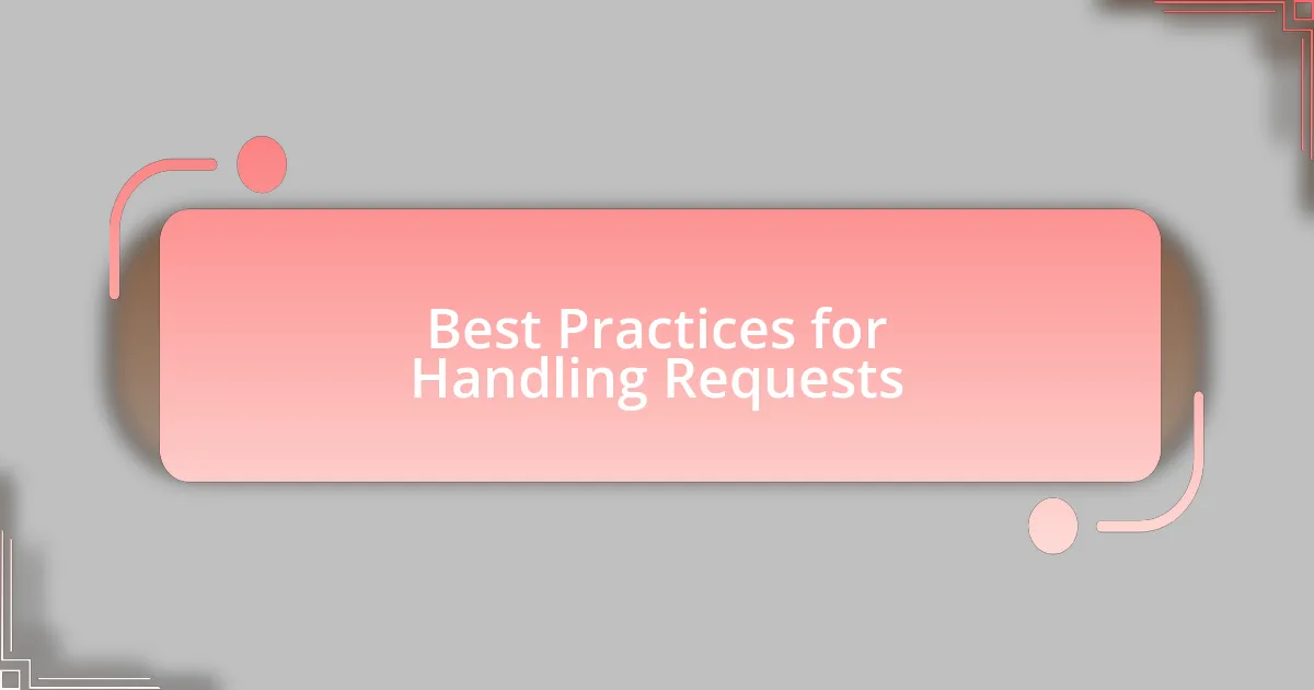 Best Practices for Handling Requests
