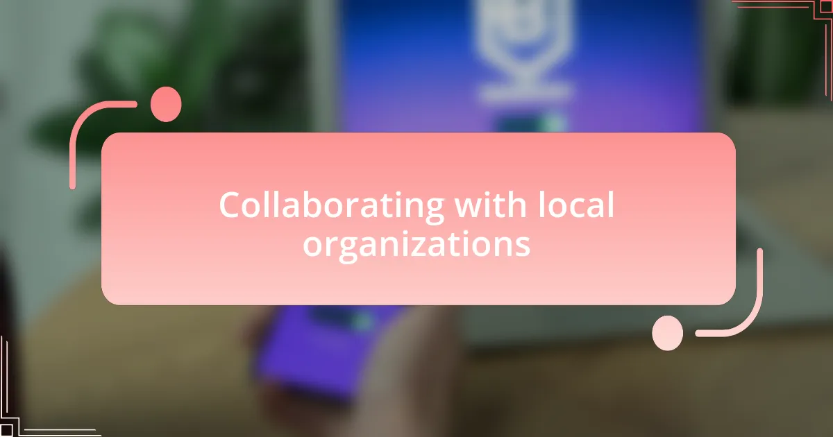 Collaborating with local organizations
