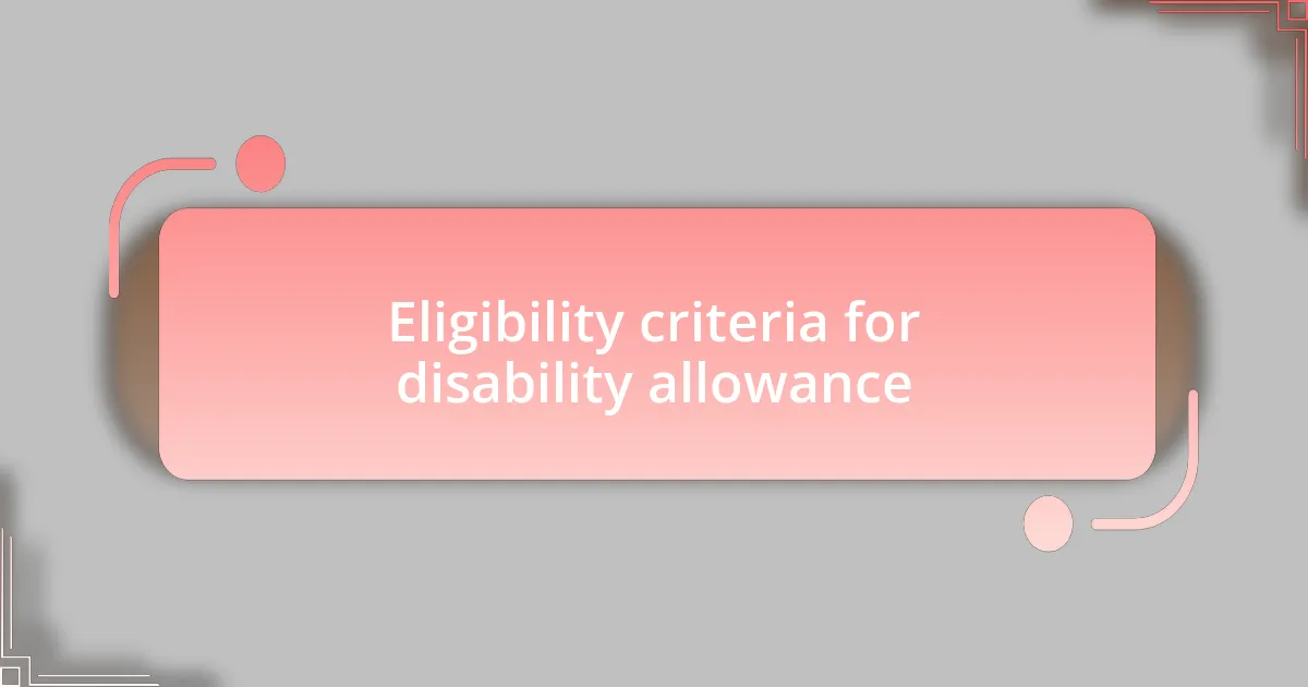 Eligibility criteria for disability allowance