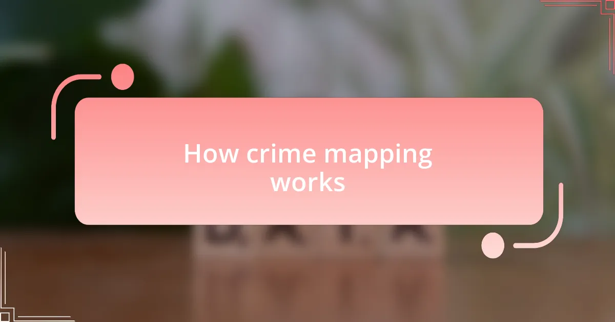 How crime mapping works