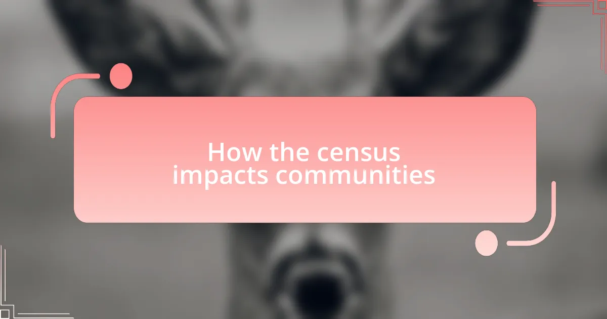 How the census impacts communities
