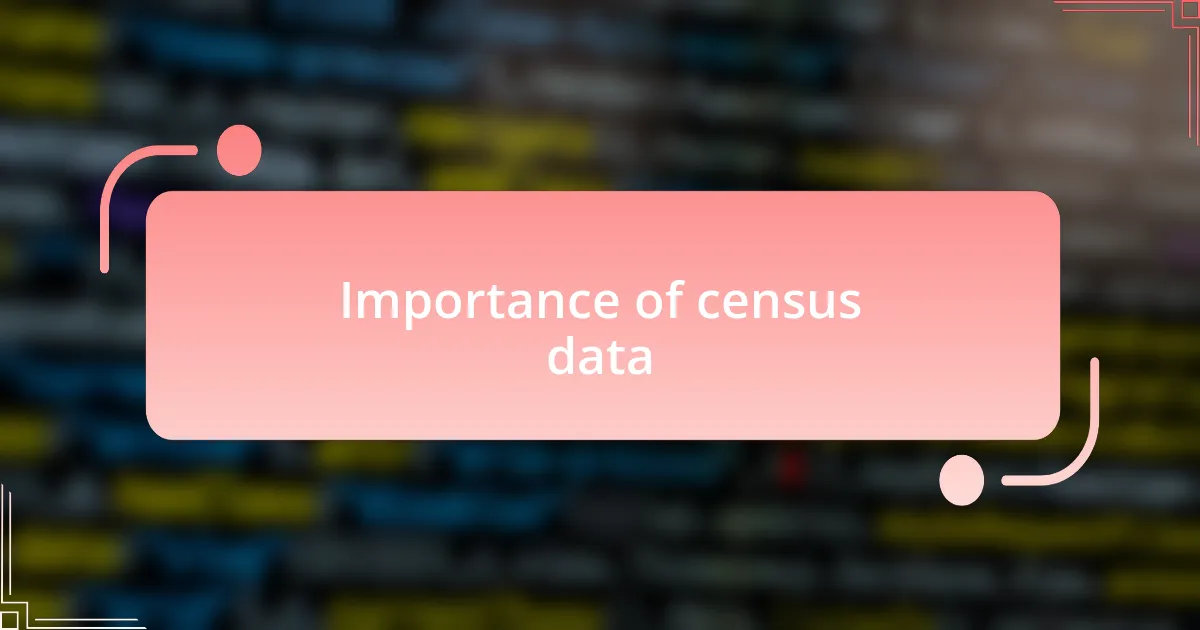 Importance of census data