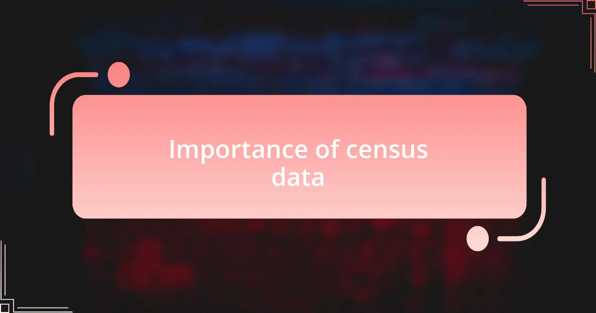 Importance of census data