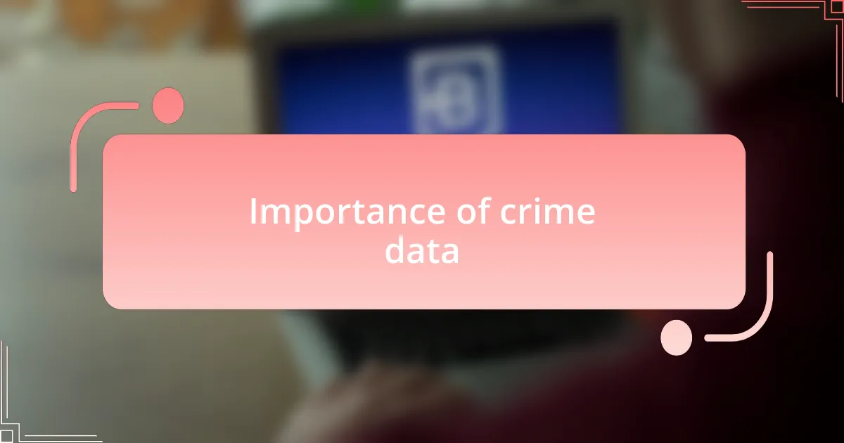 Importance of crime data
