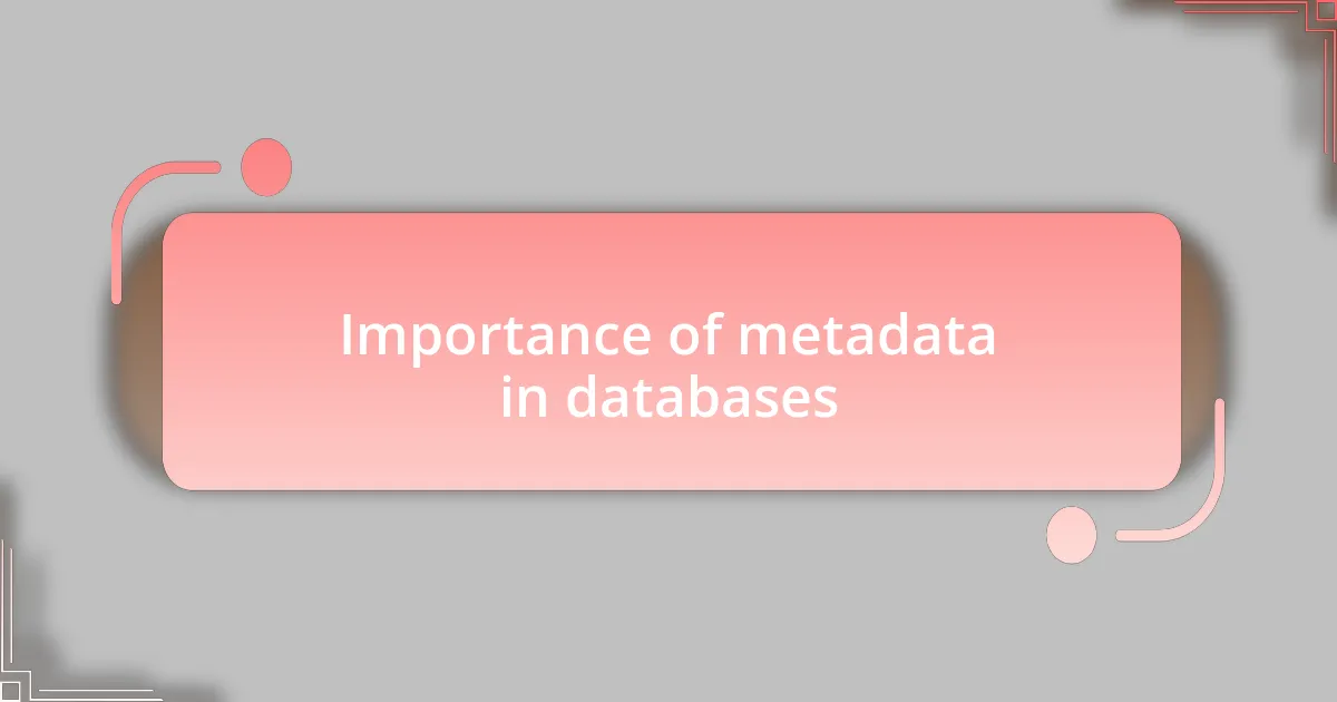 Importance of metadata in databases