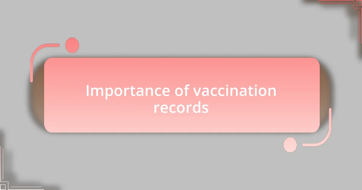 Importance of vaccination records
