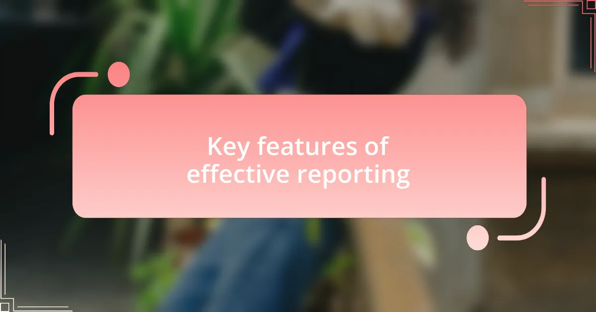 Key features of effective reporting