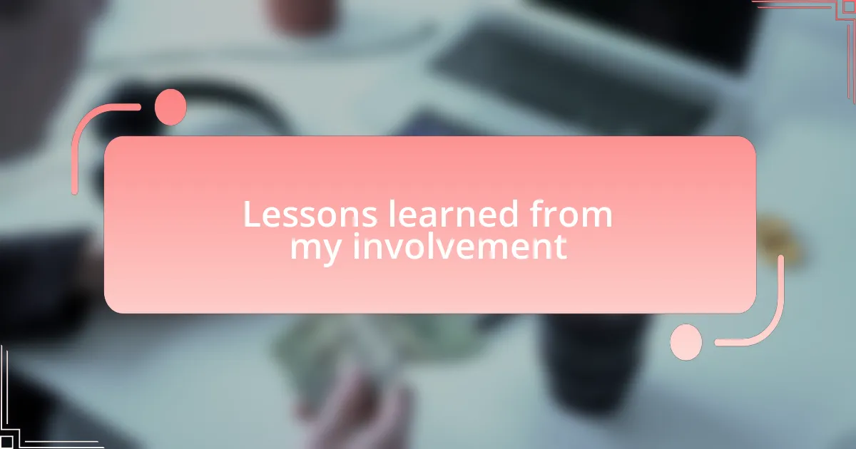 Lessons learned from my involvement