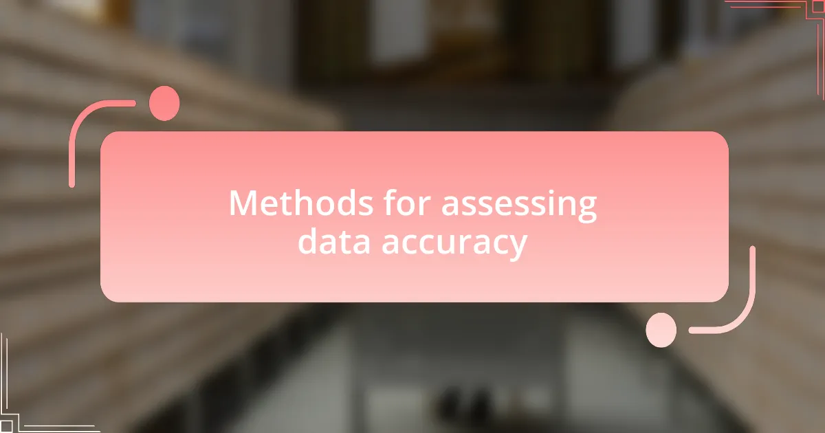 Methods for assessing data accuracy