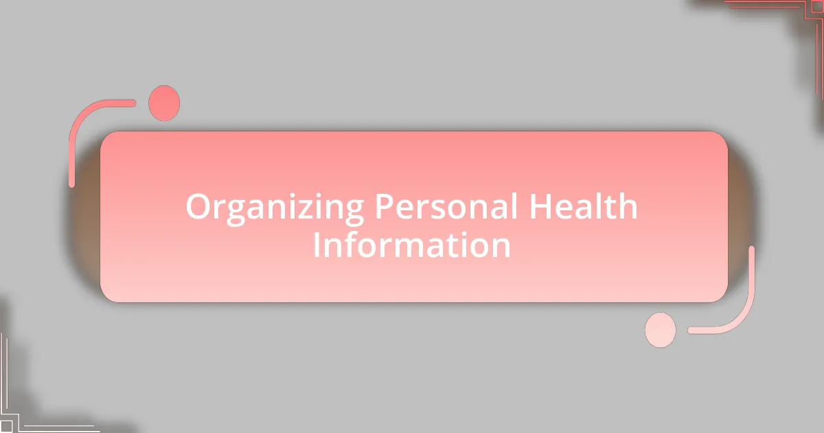 Organizing Personal Health Information