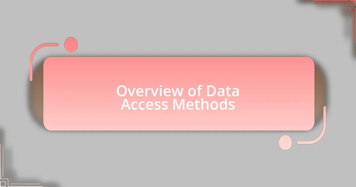Overview of Data Access Methods