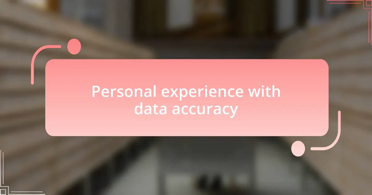 Personal experience with data accuracy