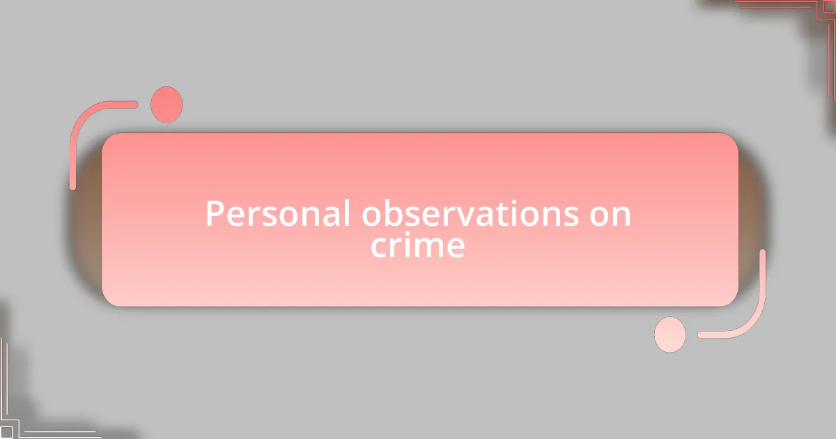Personal observations on crime