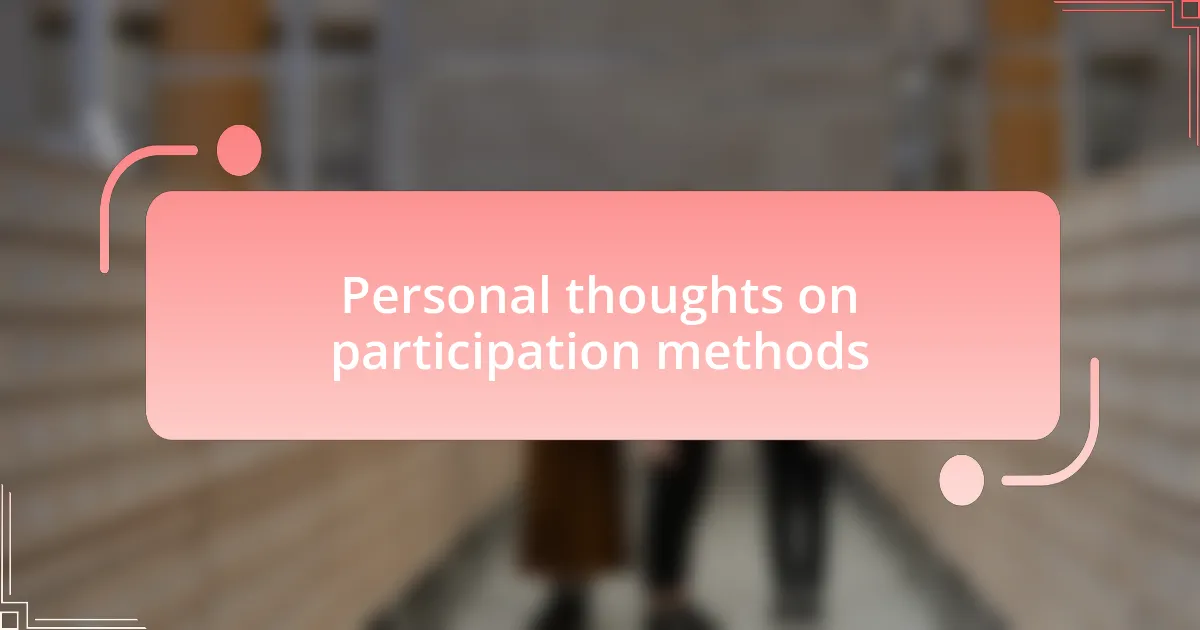 Personal thoughts on participation methods