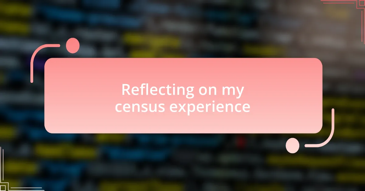 Reflecting on my census experience