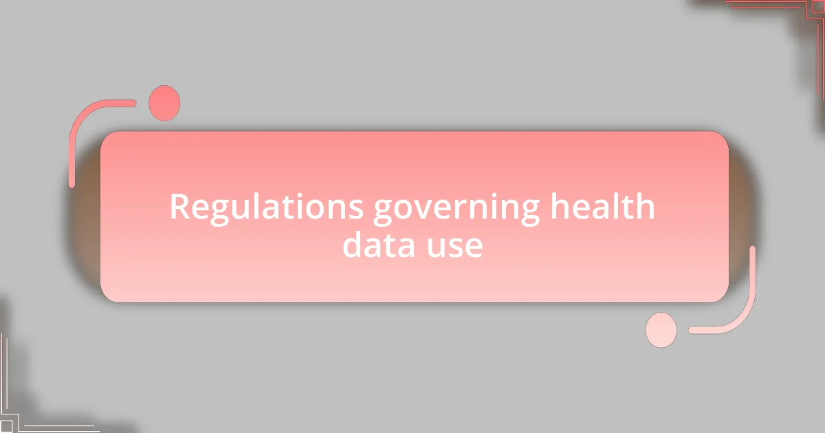 Regulations governing health data use