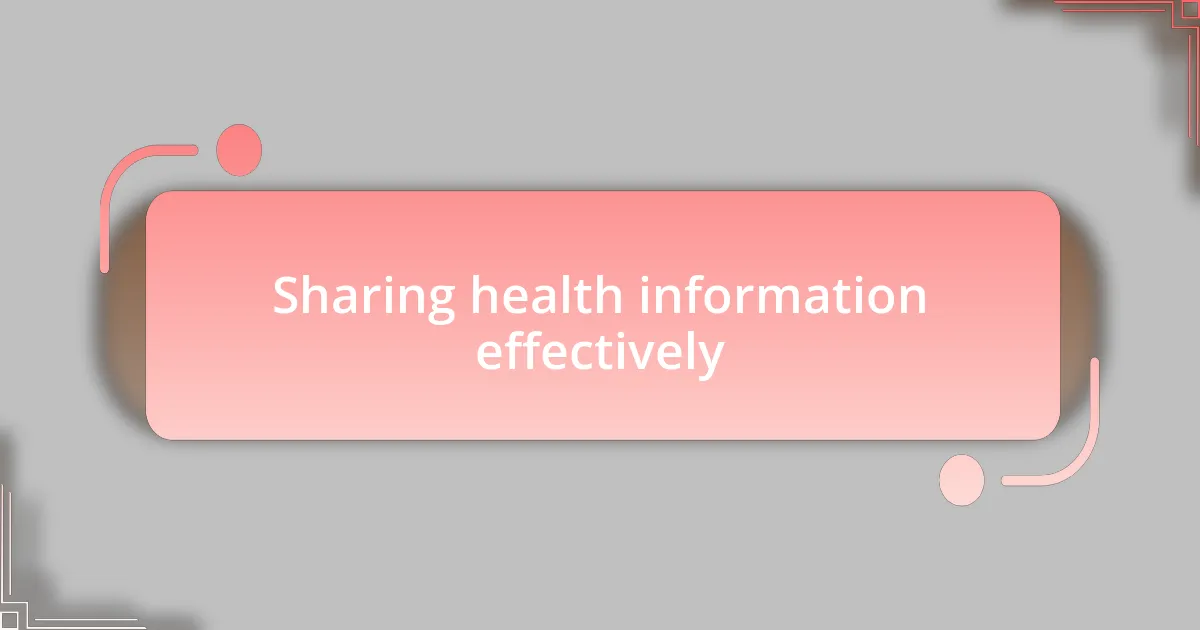Sharing health information effectively