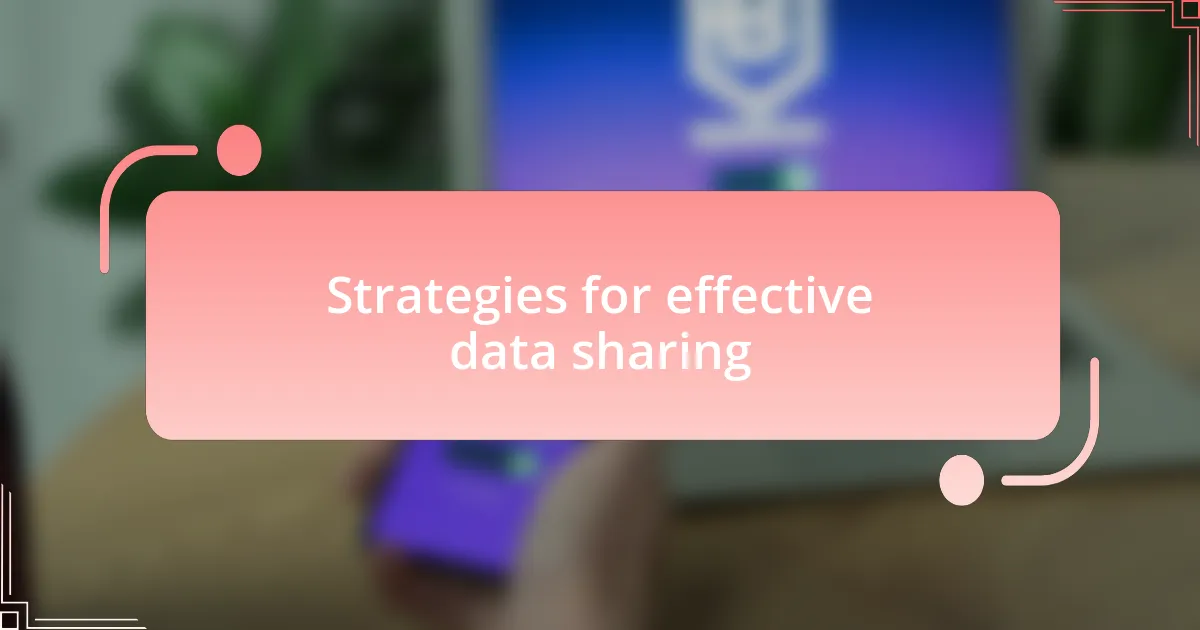 Strategies for effective data sharing