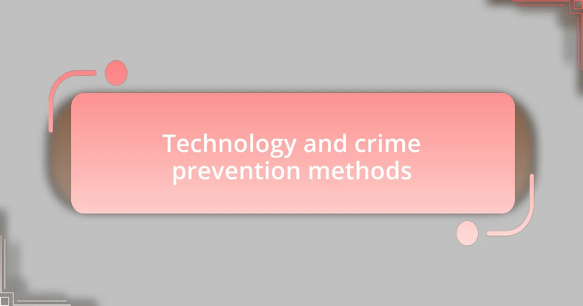 Technology and crime prevention methods