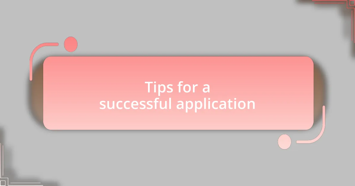 Tips for a successful application