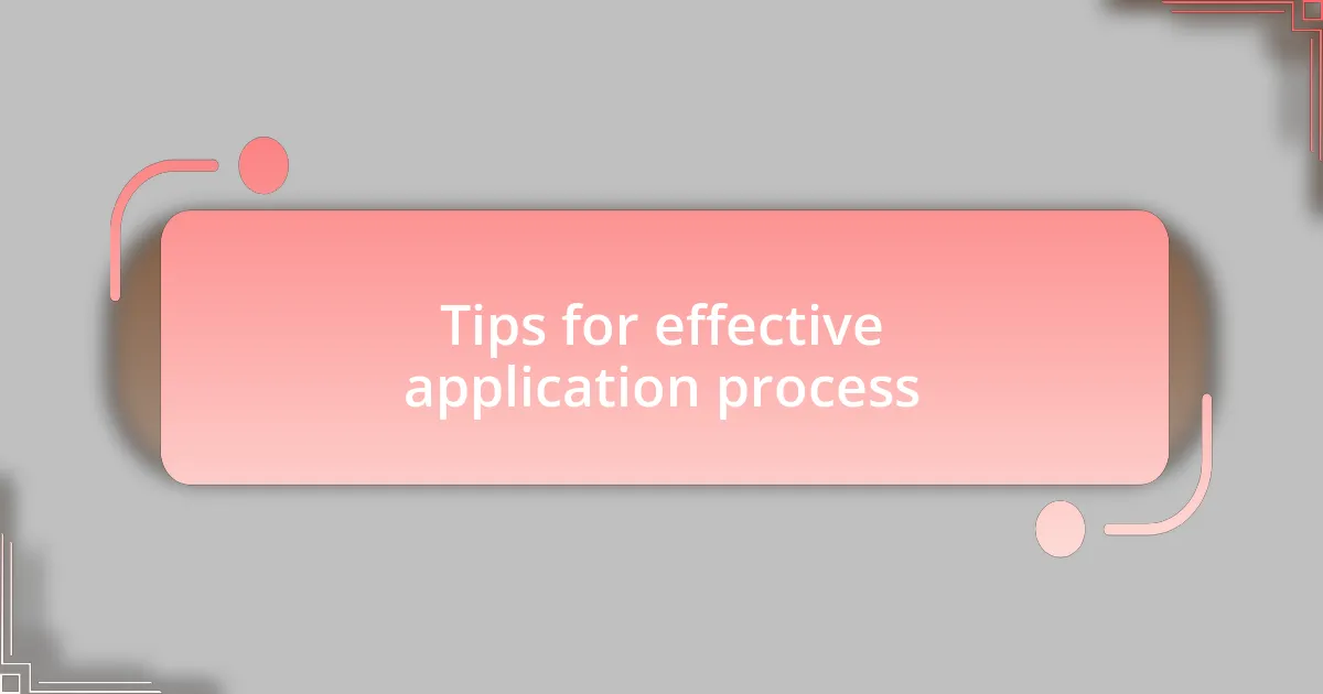 Tips for effective application process