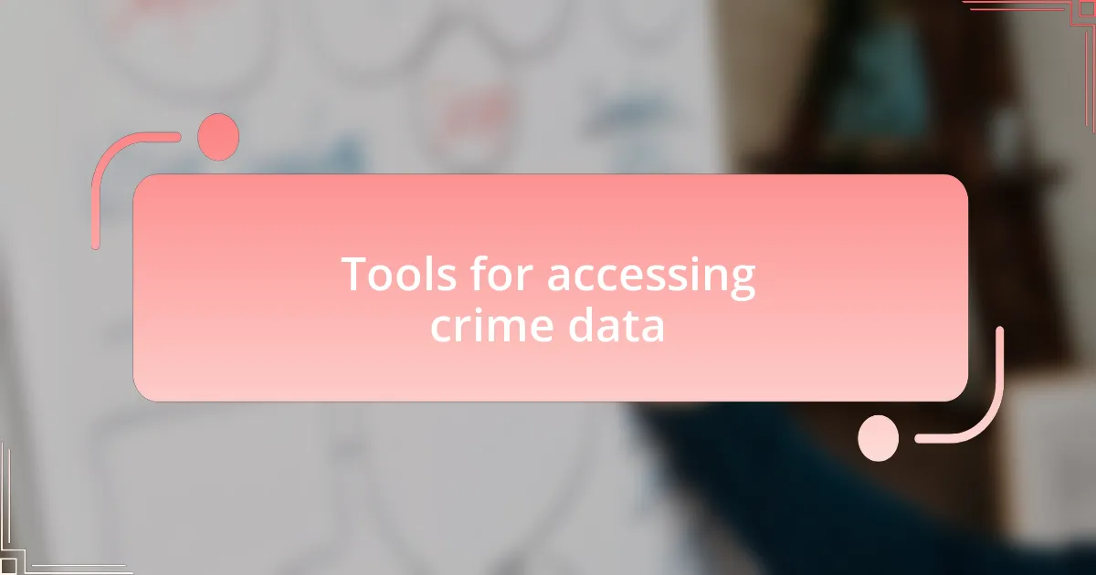 Tools for accessing crime data