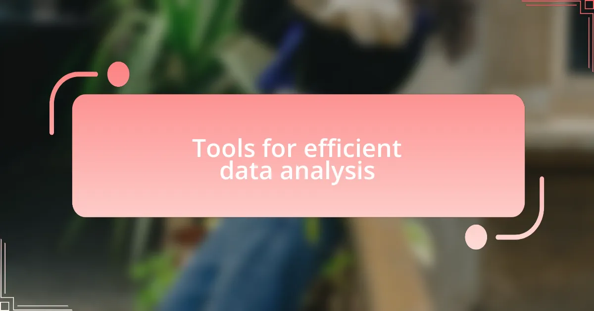Tools for efficient data analysis