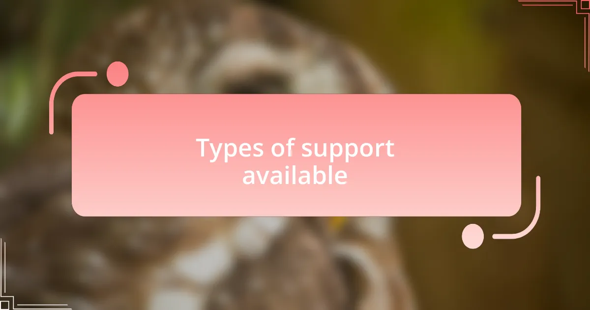Types of support available