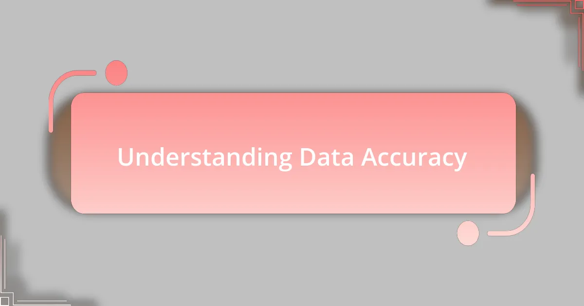 Understanding Data Accuracy