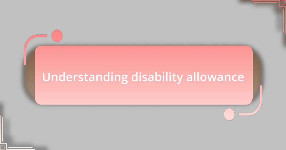 Understanding disability allowance