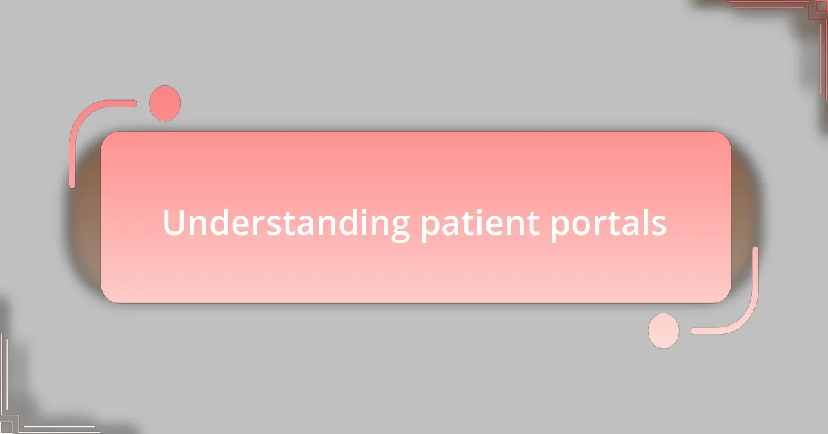 Understanding patient portals