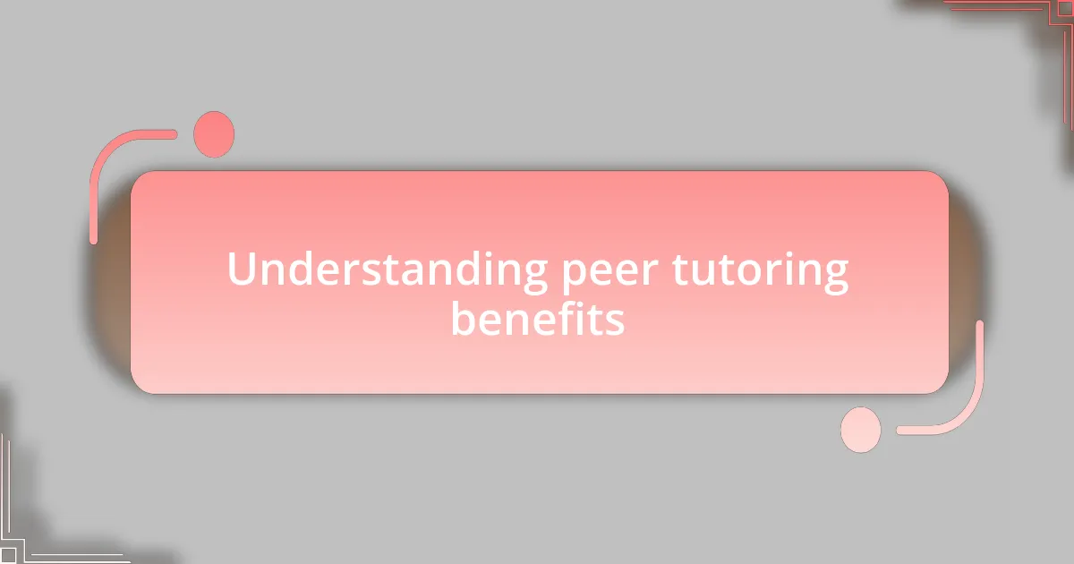 Understanding peer tutoring benefits