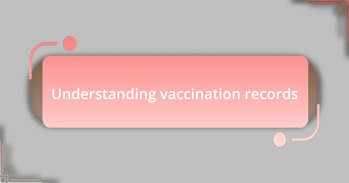Understanding vaccination records
