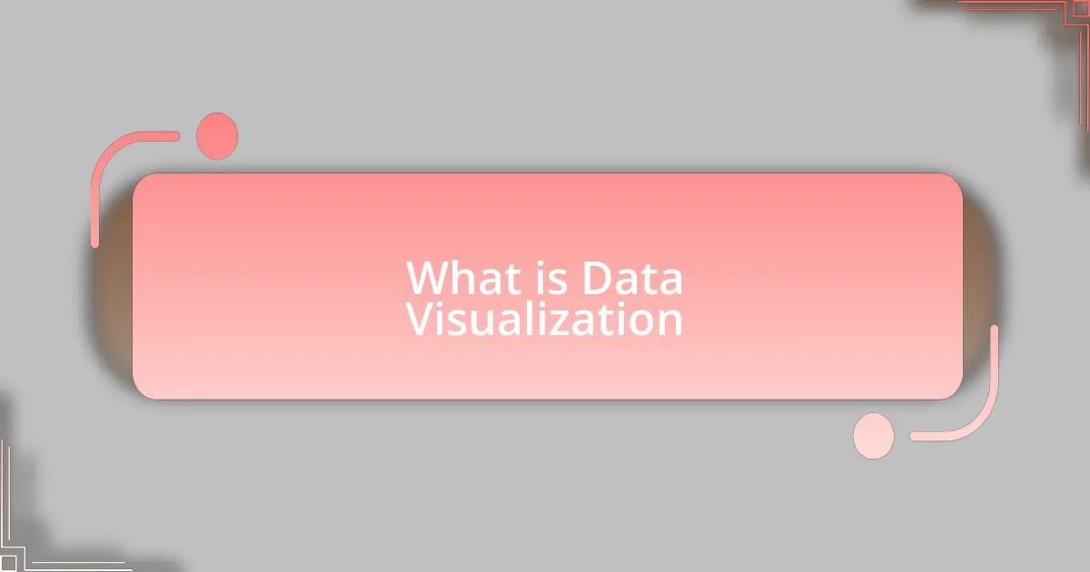 What is Data Visualization