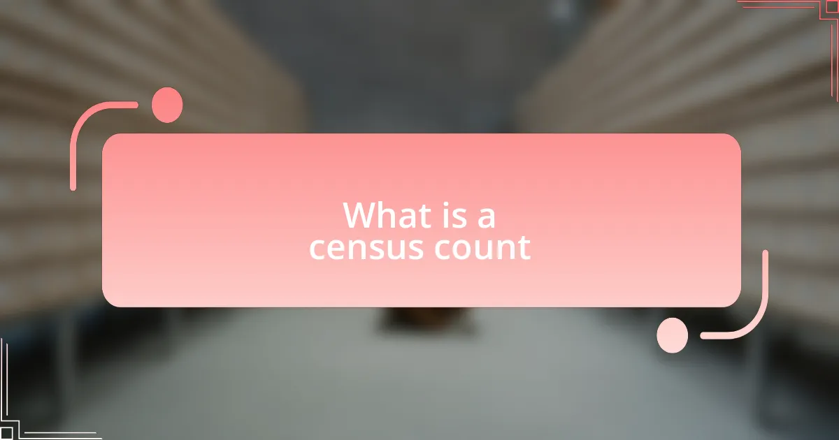 What is a census count